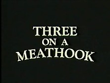 Three On A Meathook (1973) (2-2) Xlx