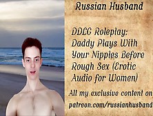 Ddlg Roleplay: Daddy Plays With Your Nipples Before Rough Sex-Erotic Audio