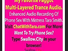 My Favorite Faggot Phone Sex With Tara Smith Enhanced Layered Erotic Audio