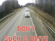 Psa Warning Don't Suck & Drive