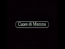 Cuore Di Mamma (A Mother's Heart).