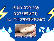 Cum For Me (Thunderstorm Asmr)