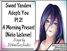 Charming Yandere Takes You Home Pt Two Neko Listener
