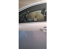 Fucking My Dildo On Car Window