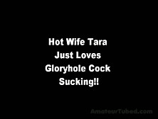 Hot Wife Tara Gloryhole Slut