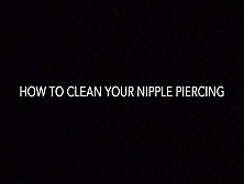 Nipple Piercing How To Clean Your Nipple Piercing