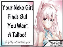 Your Neko Slut Finds Out You Want A Tattoo!