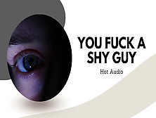 You Fuck A Shy Dude (Alluring Audio)
