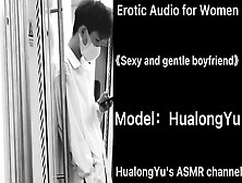 【Erotic Audio For Women】Sexy And Gentle Boyfriend【Asmr Roleplay】