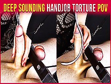 Deep Urethral Sounding With Dick And Balls Edging Game | Era