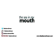 The Sea In My Mouth - Lezbo Gf Eat Twat And Squirt In Her Mouth