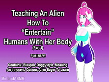 Teaching An Alien How To "entertain" Humans With Her Body (Erotic Audio)