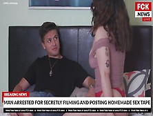Fck News - Dude Arrested For Making Secret Sex Tape