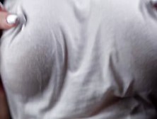 Dripping T-Shirt,  Fellatio From A Big Tit Women,  Gigantic Nipples