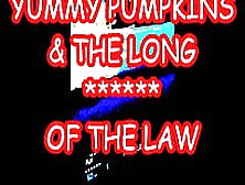 Yummy Pumpkins And The Long Of The Law O