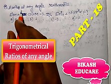 Trigonometrical Ratios Of Any Angle Math Slove By Bikash Educare Episode 18