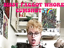 Sissy Faggot Cumshot