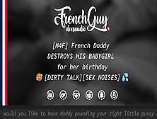 [M4F] French Daddy Uses His Babygirl For Her Birthday [Erotic Audio] [Sex Noises]