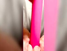 Fucking Myself With My Crazy Hot Pink Dildo/vibrator