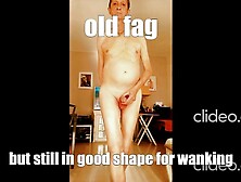 Old Fag But Still In Good Shape For Wanking