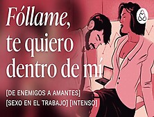 Follando Con Mi Némesis En La Oficina [Relatos Para Tocarme] [Porno En Español]