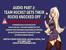 *warning Extreme Themes* Audio Part Two: Team Rocket Gets Their Rocks Knocked Off