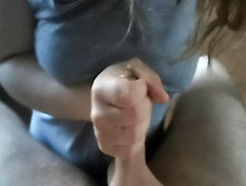 Young Gf Gives Handjob And Spits On My Cock
