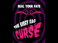 The Sissy Fag Curse By Goddess Lana