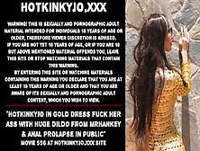 Hotkinkyjo Inside Gold Dress Nailed Her Butt With Long Sex Toy From Mrhankey & Anal Prolapse Into