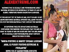 Watch Maria Fisting & Marry Dream Lezbian Butt-Sex & Twat Fisting Extreme & Prolapse Free Porn Video On Fuxxx. Co