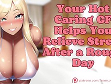Your Hot Caring Gf Helps You Relieve Stress After A Rough Day ❘ Asmr Audio Roleplay
