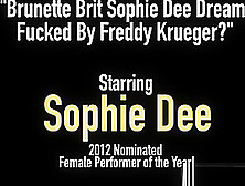 Brunette Brit Sophie Dee Dream Fucked By Freddy Krueger?