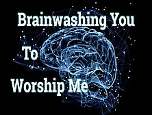 Brainwashing You To Worship Me (Femdom Audio Only)