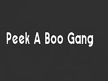 Peek A Boo Gang