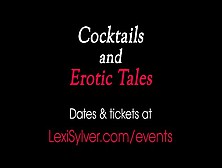 Cocktails And Erotic Tales With Lexi Sylver: Teaser Sex Tape