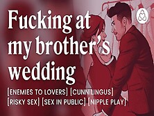 Fucking My Brother's Best Friend At His Wedding [Erotic Audio] [Risky Sex] [Don't Get Caught]