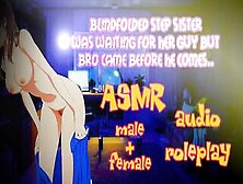 Asmr Audio Roleplay - Blindfolded Step Sister Turns Inside My Cum Whore