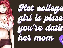 Hot College Girl Is Pissed You're Dating Her Mom [ Submissive] [Ass To Mouth] [Gagging]