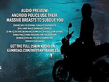 Audio Preview: Android Police Use Their Enormous Melons To Subdue You