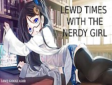 Lewd Times With The Nerdy Girl (Sound Porn) (English Asmr)