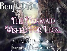 The Mermaid Wished For Legs | Audio Porn For Women | Male Voice | Audio Only | Erotic Narrative