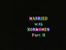 Married With Hormones 2