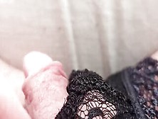 I So Enjoy Masturbating A Huge Clitoris Inside New Lacy Underwear