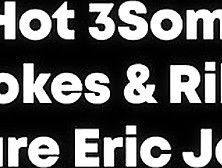 Hot 3Some - April Brookes & Riley Reyes Share Eric John!