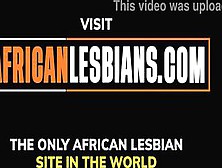 Nigerian Neighbours Tea Time Turns Lesbo Vagina Banging With Large Sextoy