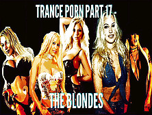 Hard-Core Trance Porn Part 17 - The Platinum-Blonde Edition Xxx