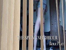 The Spying Neighbour - Role Play