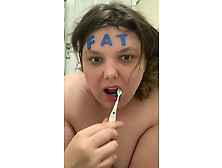 Fat Slut Cleans Ass With Toothbrush - Ass To Mouth Humiliation