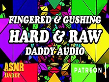 Asmr Daddy Fingers You Deep & Makes You Gush (Audio For Subs)