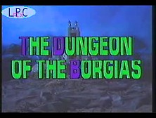 The Dungeon Of The Borgias